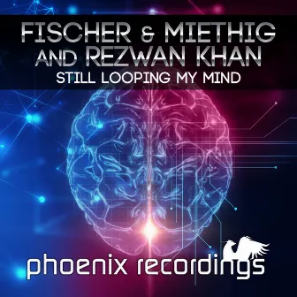 Still Looping My Mind by Fischer & Miethig