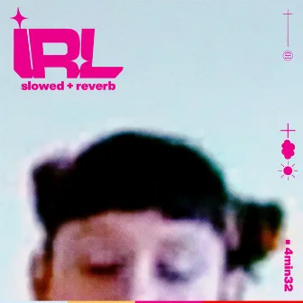 IRL (slowed + reverb) by Tapeworms