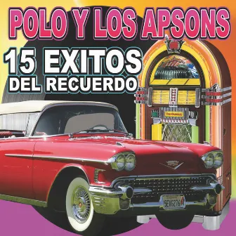 15 Exitos Del Recuerdo by Polo Y Los Apson