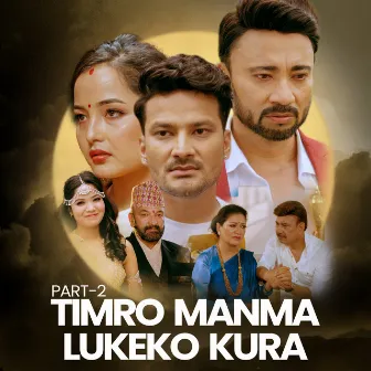 TIMRO MANMA LUKEKO KURA, Pt. 2 by Shankar Shrestha