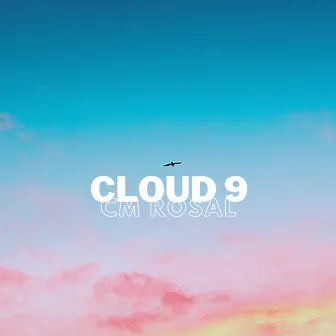 Cloud 9 by CM Rosal