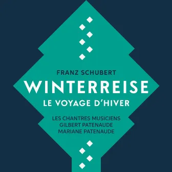 Schubert: Winterreise by Les Chantres Musiciens