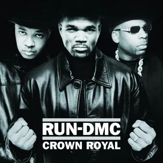 Crown Royal by Run–D.M.C.