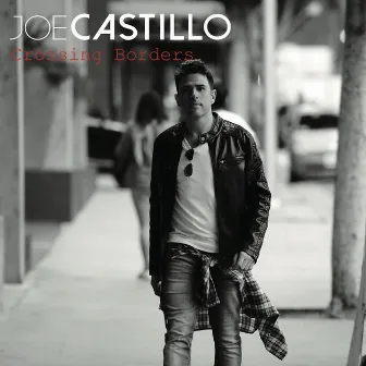 Crossing Borders by Joe Castillo