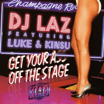 Get Your Ass Off The Stage by Luke