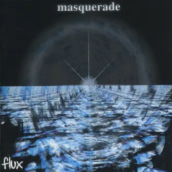 Flux by Masquerade