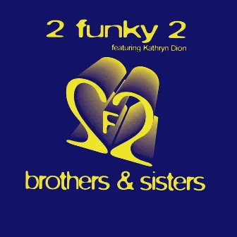 Brothers & Sisters by 2 Funky 2