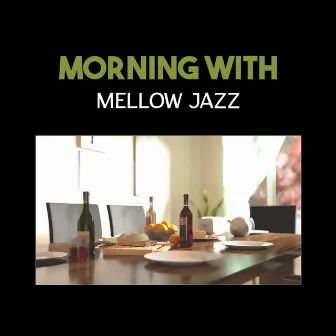 Morning with Mellow Jazz – Instrumental Background for Relaxation, Black Coffee, Good Start of the Day with Smooth Jazz Music by Wonderful Jazz Collection