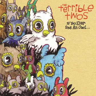 If You Ever See an Owl... by The Terrible Twos