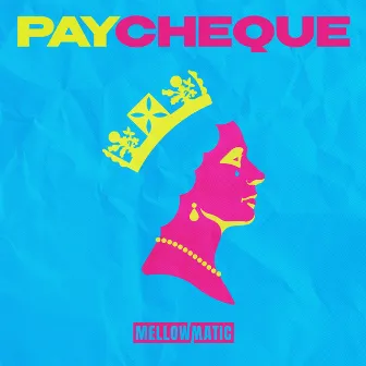 Pay Cheque by Mellowmatic