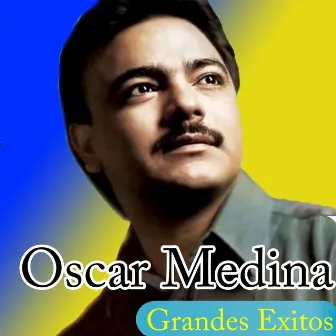 Grandes Exitos by Óscar Medina