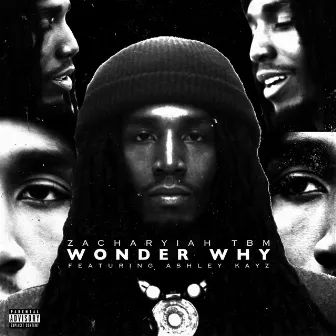 Wonder Why by Zacharyiah TBM