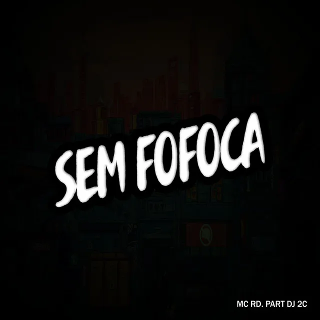 Sem Fofoca