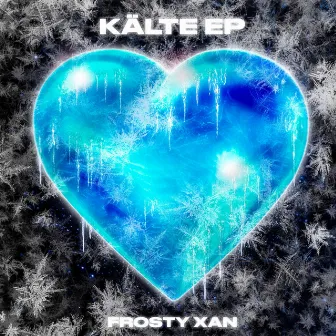 Kälte EP by Frosty Xan