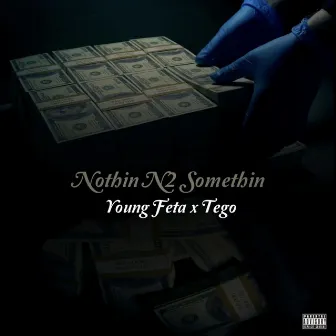 Nothin N2 Somethin by Tego