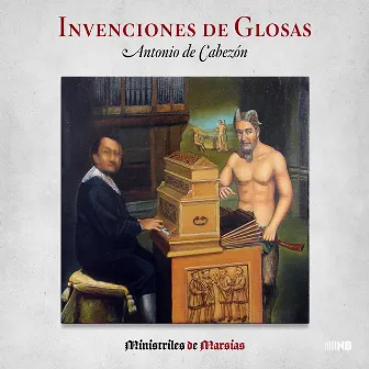 Invenciones de Glosas: Antonio de Cabezón by Ministriles de Marsias