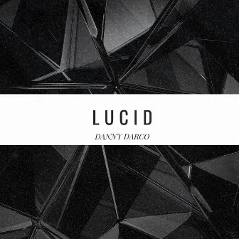 Lucid by Danny Darco