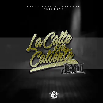 La Calle Está Caliente by Jeyko On The Track