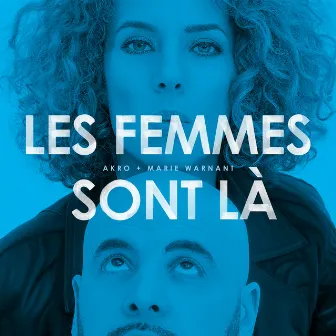 Les femmes sont là (feat. Marie Warnant) by Akro