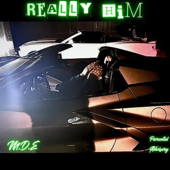 Really Him by Mo Drip