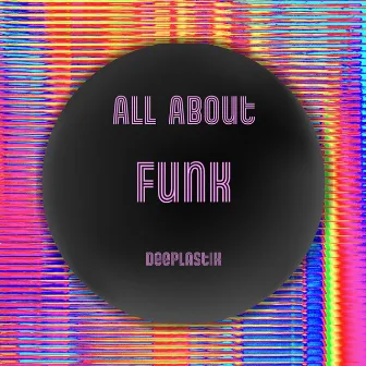 All About Funk by Deeplastik