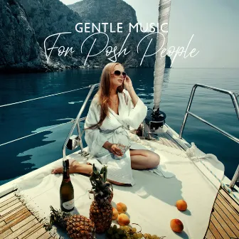 Gentle Music For Posh People by Tik Tok A Clock