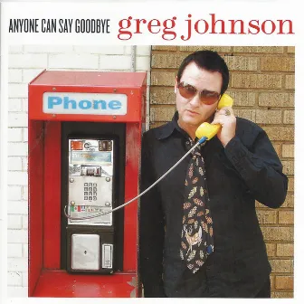 Anyone Can Say Goodbye by Greg Johnson