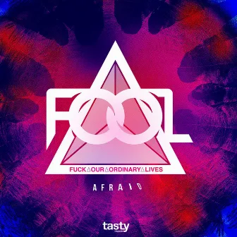 Afraid by F.O.O.L