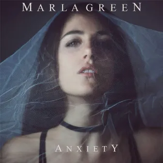 Anxiety by Marla Green