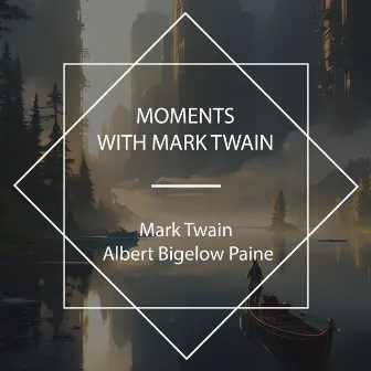 Moments With Mark Twain by 