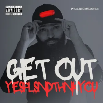 Get Out by YesPlsNdThnkYou