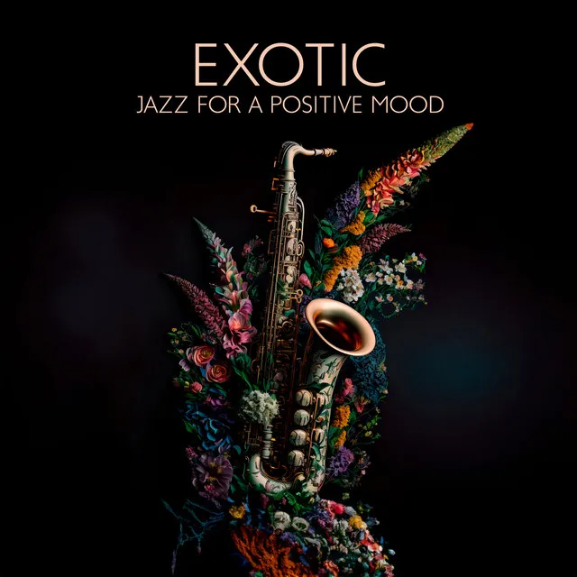 Exotic Jazz For A Positive Mood: Best Tropical & Funky Vibes, Sunny Music Mix