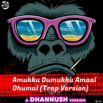 Amukku Dumukku Amaal Dhumal by Dhannush