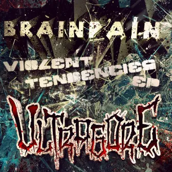 Violent Tendencies by BRAINPAIN