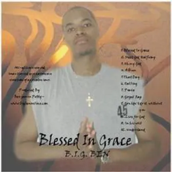 Blessed in Grace by B.i.G. Ben