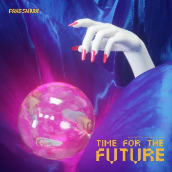 Time for the Future by Fake Shark