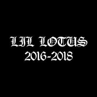 2016 - 2018 by LiL Lotus