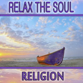 Relax the Soul: Religion by José-Luis Garcia