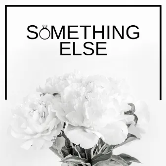 SOMETHING ELSE by JMH