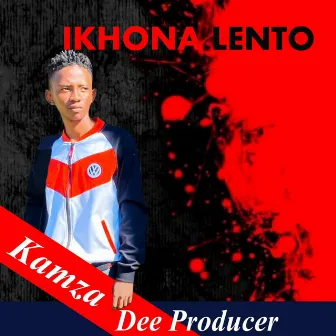 IKHONA LENTO by Kamza Dee Producer