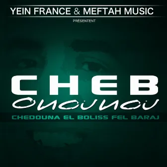 Chedouna El Boliss Fel Baraj by Cheb Onounou