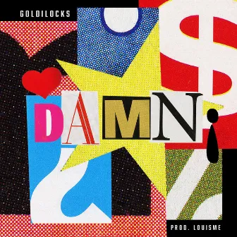 DAMN! by Goldilocks