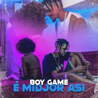 É Midjor Asi by Boy Game