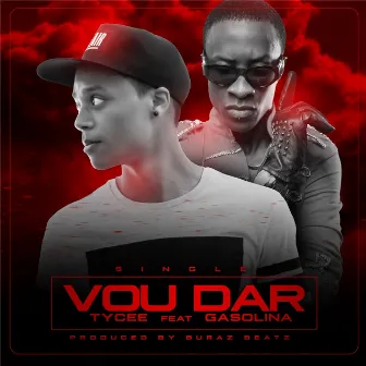 Vou Dar - Single (feat. Gasolina) by Tycee