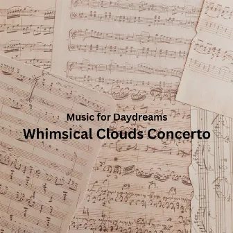 Music for Daydreams: Whimsical Clouds Concerto by Sleep Tech