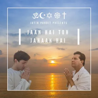 Jaan Hai Toh Jahaan Hai by Jatin Pandit