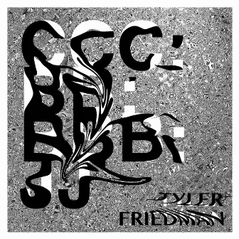 CCC: BB: BBB: JJ by Tyler Friedman