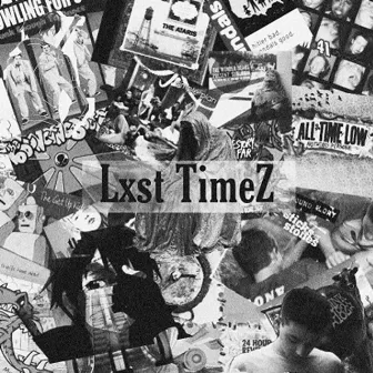 Lxst Timez by Lxv +