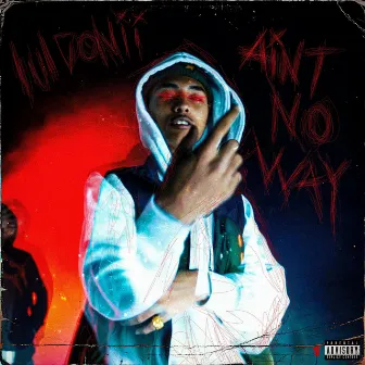 Ain't No Way by Lul Donii