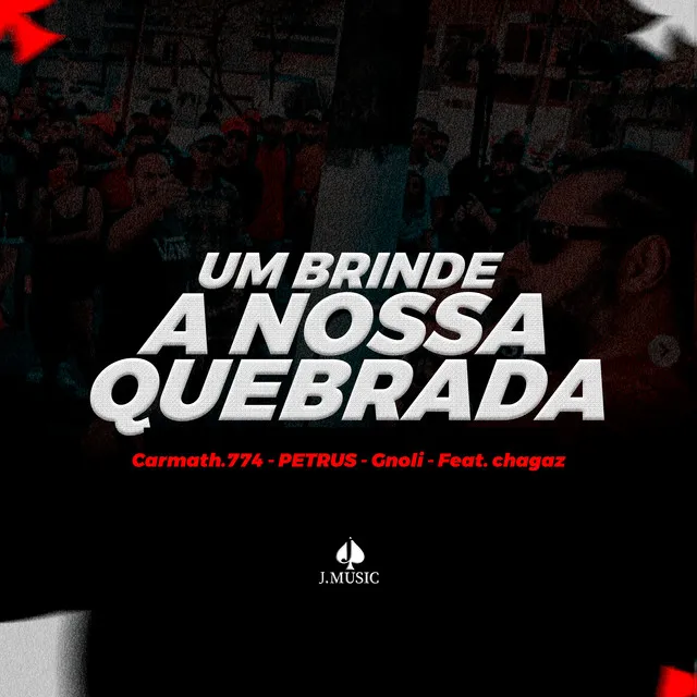 Um Brinde a Nossa Quebrada